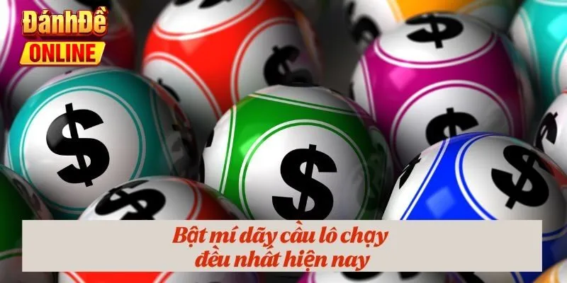 Bật mí dãy cầu lô chạy đều nhất hiện nay