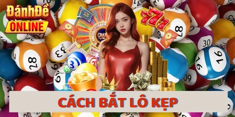 Cách bắt lô kẹp