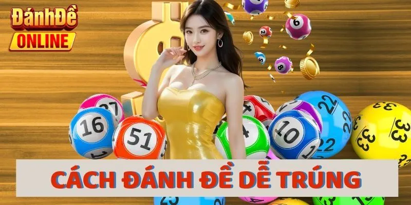 Cách đánh đề dễ trúng