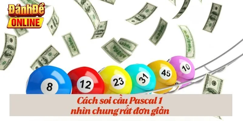 Cách soi cầu Pascal 1 nhìn chung rất đơn giản