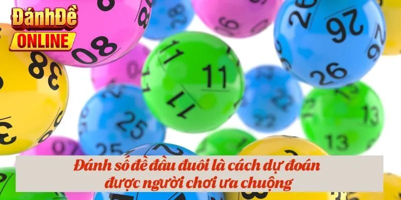 Đánh số đề đầu đuôi là cách dự đoán được người chơi ưa chuộng