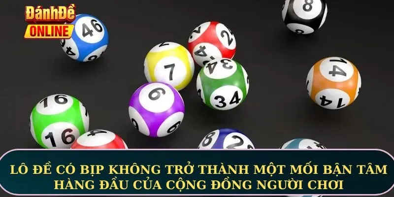 Lô đề có bịp không trở thành một mối bận tâm hàng đầu của cộng đồng người chơi