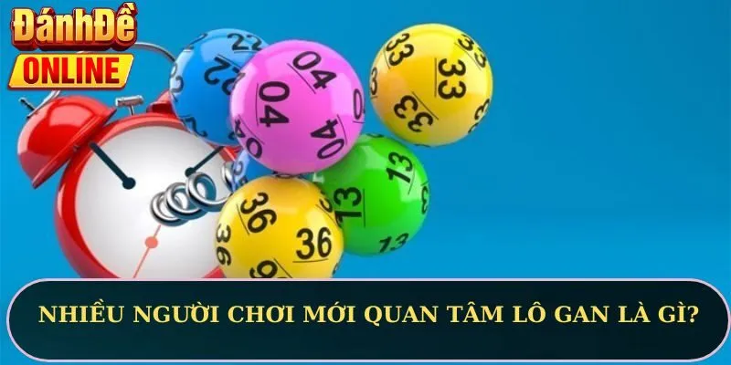 Nhiều người chơi mới quan tâm lô gan là gì?