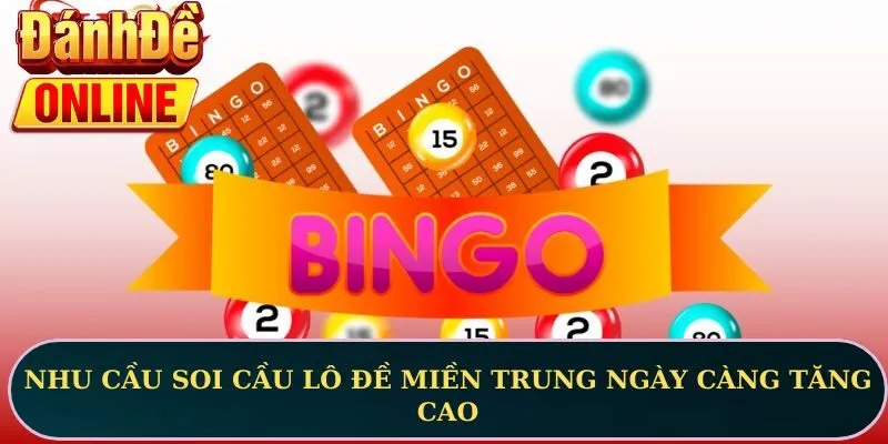 Nhu cầu soi cầu lô đề miền Trung ngày càng tăng cao