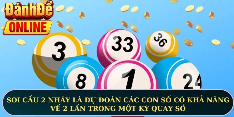 Soi cầu 2 nháy là dự đoán các con số có khả năng về 2 lần trong một kỳ quay số